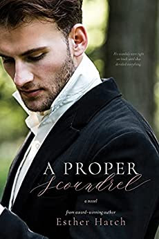 Book Review: A Proper Scoundrel, by Esther Hatch, 5 stars