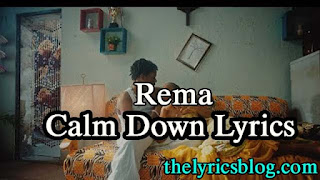 Rema - Calm Down Lyrics