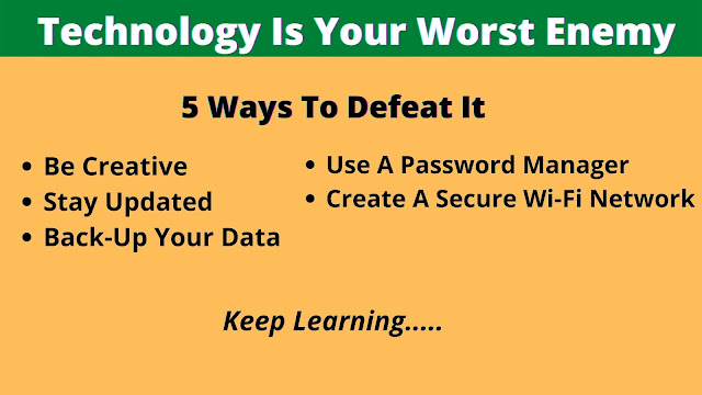 Technology Is Your Worst Enemy