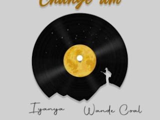 Iyanya ft. Wande Coal - Change Am