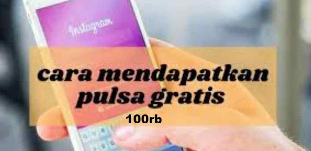 cara mendapatkan pulsa 100rb gratis,kode pulsa gratis langsung dikirim,cara mendapatkan pulsa 100rb gratis telkomsel,pulsa gratis 50rb dari pemerintah,cara mendapatkan pulsa 100rb gratis tanpa aplikasi,pulsa gratis 100rb tanpa syarat,cara mendapatkan pulsa gratis langsung masuk,pulsa gratis 50rb tanpa aplikasi