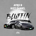 [Music] Afro B - Bluffin ft. Kizz Daniel