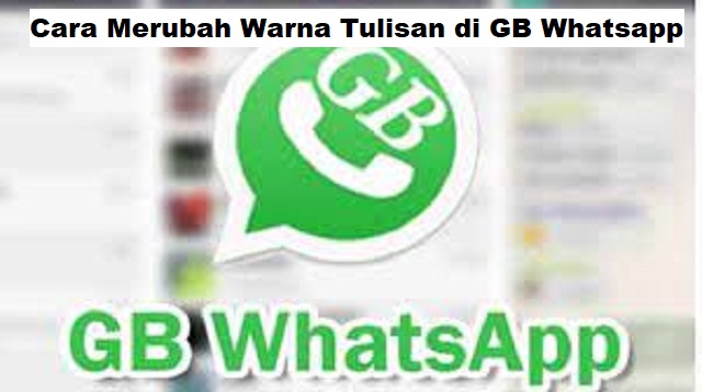 Cara Merubah Warna Tulisan di GB Whatsapp