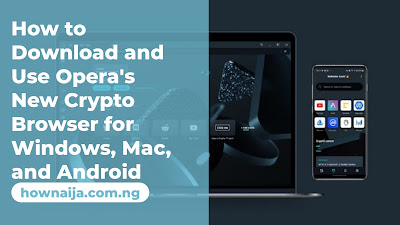 How to Download and Use Opera's New Crypto Browser for Windows, Mac, and Android