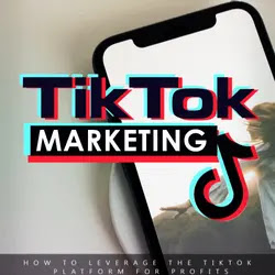 TikTok Marketing – How To Leverage The TikTok Plattform For Profits.