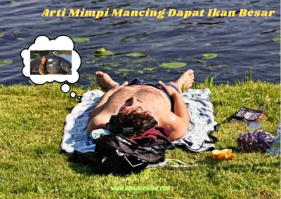 arti mimpi mancing dapat ikan besar