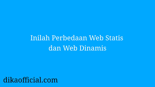 Perbedaan Web Statis dan Web Dinamis