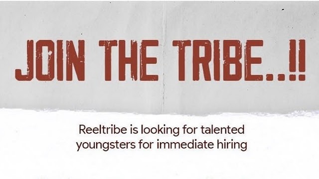 'REEL TRIBE' IS LOOKING FOR TALENTS