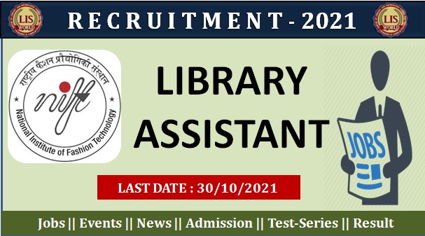 Recruitment for Library Assistant at National Institute of Fashion Technology, NIFT Bhopal : Last Date : 30/10/21