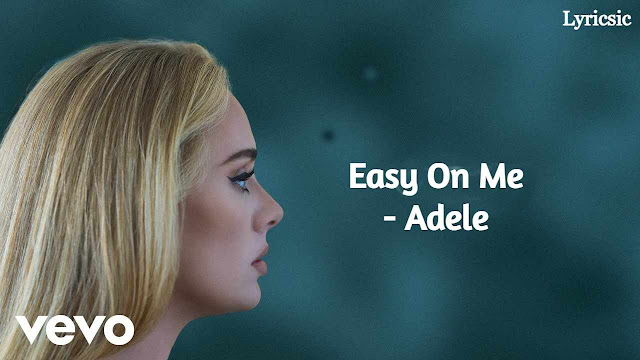 Easy On Me Song Lyrics - Adele