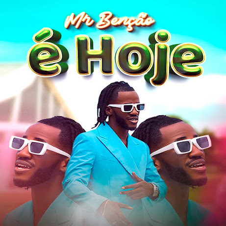 Mr. Bençao - É Hoje