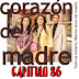 CORAZON DE MADRE - CAPITULO 86