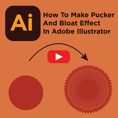 How To Make Pucker And Bloat Effect In Adobe Illustrator_ Adobe Illustrator Tutorials