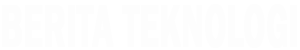 Berita Teknologi