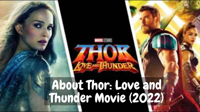About Thor Love and Thunder Movie (2022)