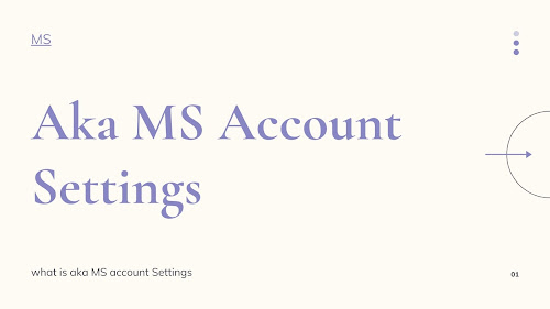 what is aka MS account Settings