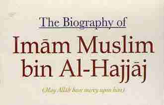 Sejarah Kehidupan Imam Muslim (206-261 H)