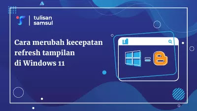 Cara merubah kecepatan refresh tampilan di Windows 11