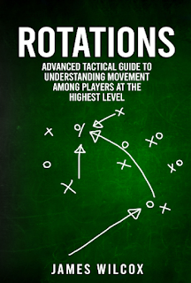 Rotations: Advanced Tactical Guide To Understanding Movement Among Players At The Highest Level PDF