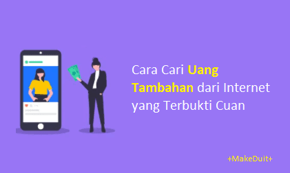 Cara Cari Uang Tambahan dari Internet Terbukti Cuan