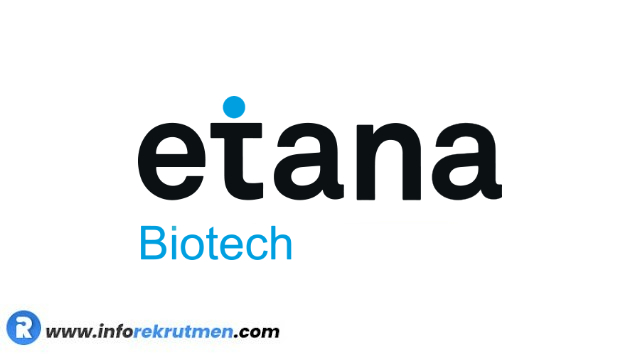 Rekrutmen PT Etana Biotechnologies Indonesia  Terbaru Agustus 2022