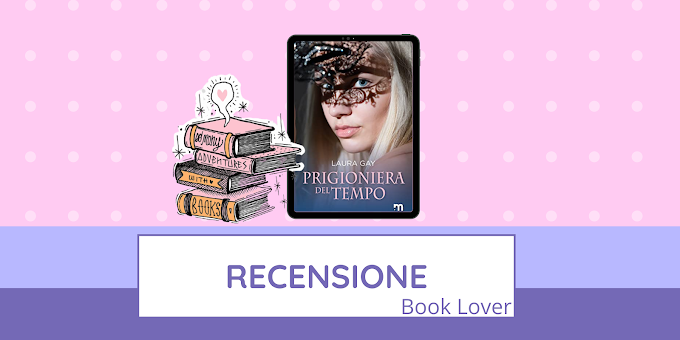 [RECENSIONE] Prigioniera del tempo (Time Travelers #1)  Laura Gay