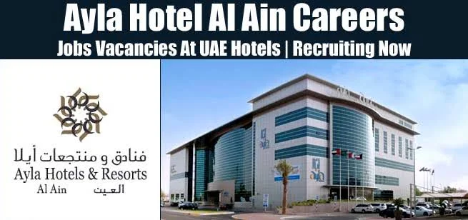 Ayla Hotel Careers 2022 in Al Ain Latest Job Vacancies