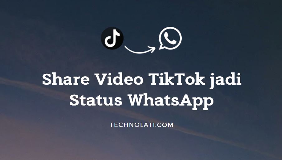 cara Share Video TikTok jadi Status WhatsApp