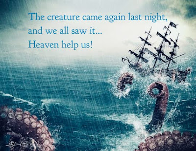 A ship in a storm being torn apart by tentacles with the caption The creature came again last night and we all saw it heaven help us!