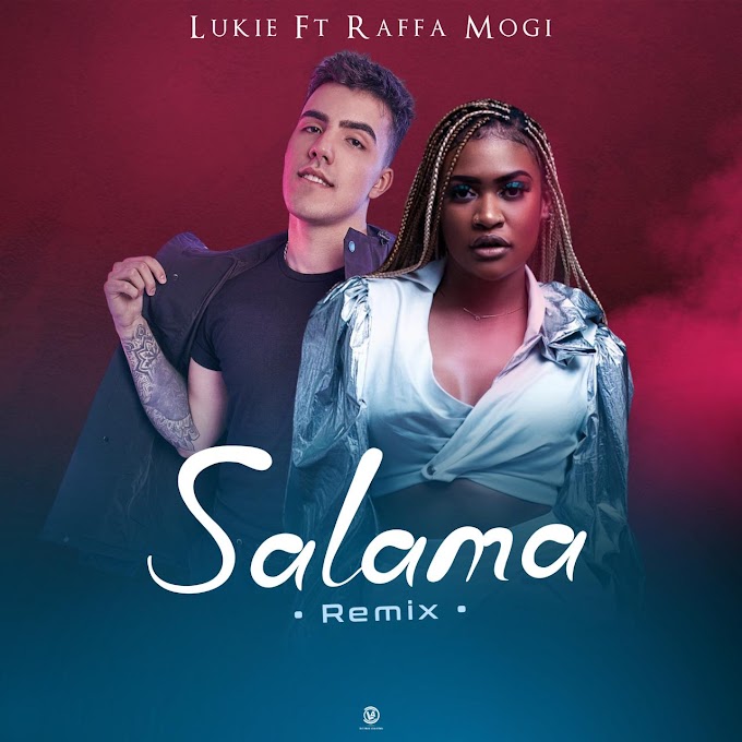 Lukie ft  Raffa Mogi - Salama (Remix)