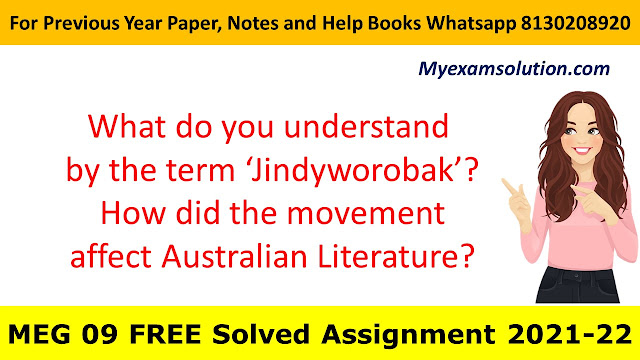 What do you understand by the term ‘Jindyworobak’? How did the movement affect Australian Literature?