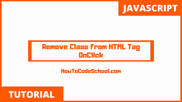 Remove Class from HTML Tag OnClick JavaScript