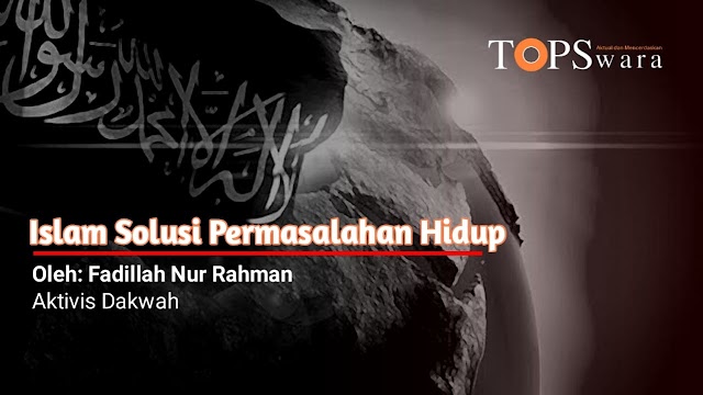 Islam Solusi Permasalahan Hidup
