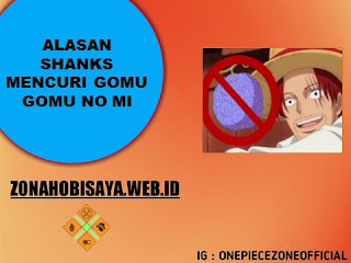 Shanks Mencuri Gomu Gomu No Mi, Ini Alasan Shanks Sebenarnya[One Piece]