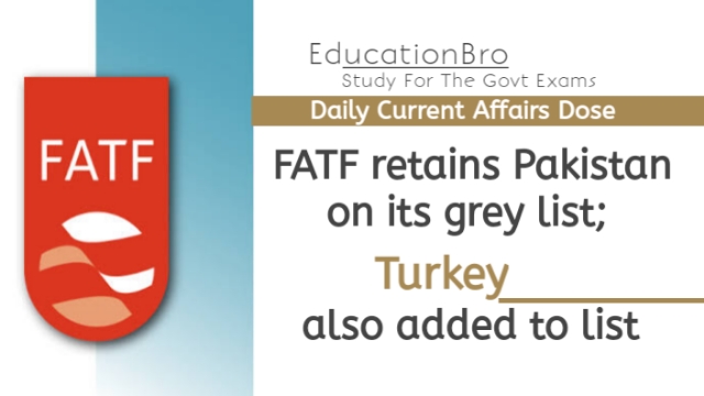 fatf-retains-pakistan-on-its-grey-list-turkey-also-added-to-list-daily-current-affairs-dose