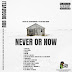 Rob Biggaveli - Never Or Now