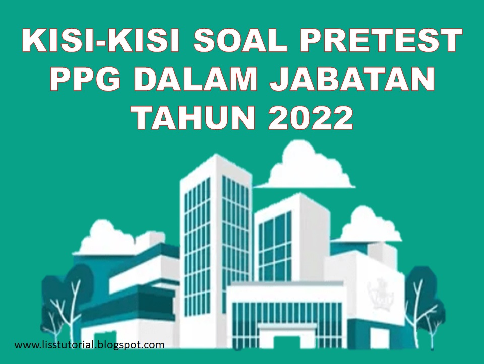 Kisi-kisi Soal Pretest PPG Dalam Jabatan