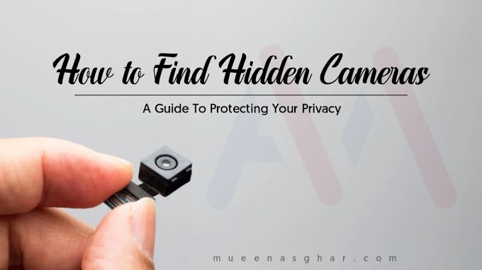How to Find Hidden Cameras in Any Place You Stay