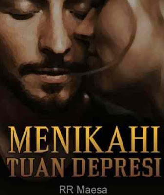 Novel Menikahi Tuan Depresi Karya RR Maesa Full Episode