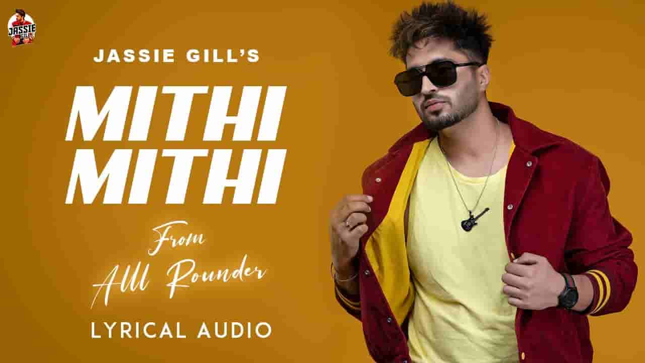 मीठी मीठी Mithi mithi lyrics in Hindi Jassie Gill  Punjabi Song