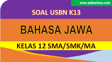 Download Soal USBN Bahasa Jawa SMA K13 Terbaru