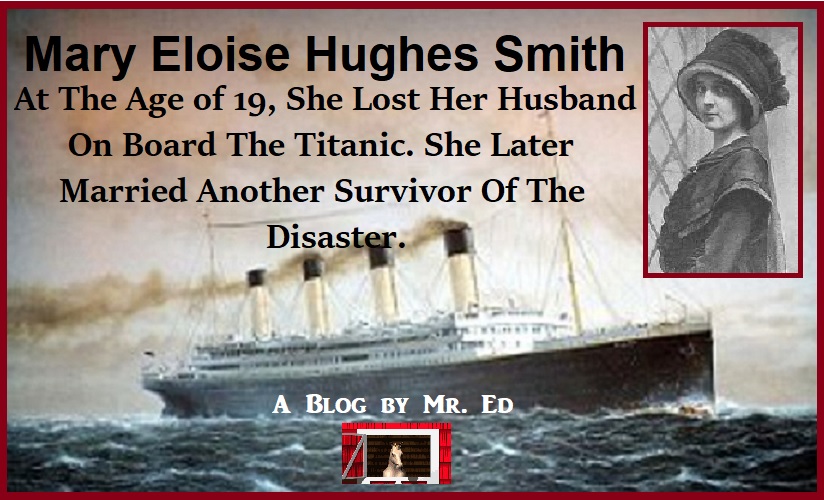 Mary Eloise Hughes Smith. Her Husband Died On The titanic. She Later Married Another Survivor