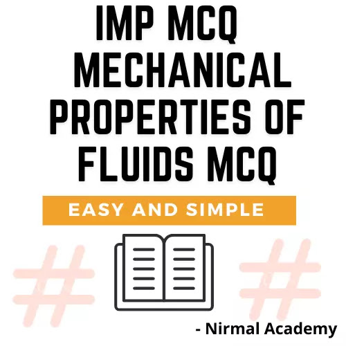 [MCQ] Mechanical Properties of Fluids MCQ | Mechanical Properties of Fluids