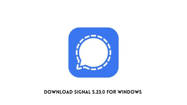 Download Signal 5.23.0 For Windows