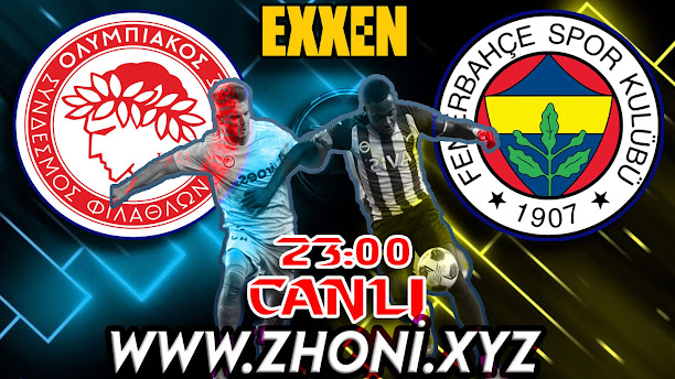 Olympiakos - Fenerbahçe maçını canlı izle