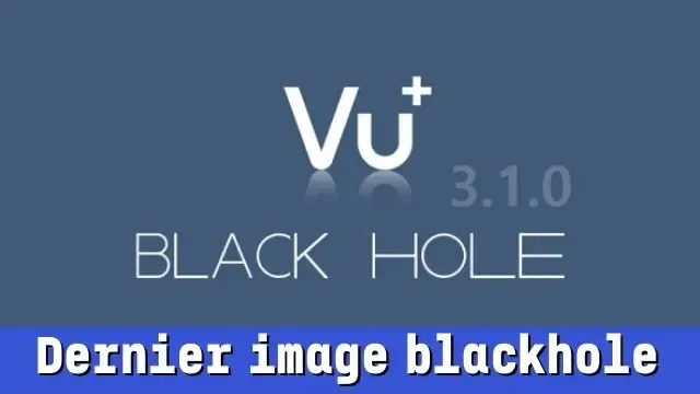 Dernier image blackhole et flashe vu+ zéro ou  mise a jour vu plus zero  enigma2