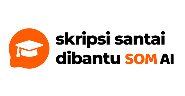 Bikin Skripsi Jadi Mudah Dan Santai Dibantu Som AI, Berikut Caranya