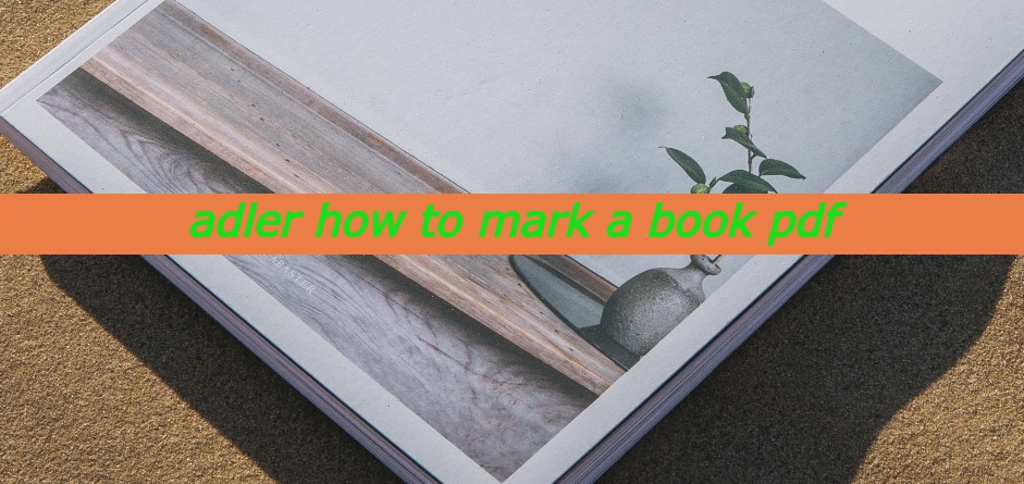 adler how to mark a book pdf, how to mark a book main idea, how to mark a book main idea, summary of how to mark a book