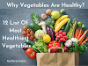 12 Of The Healthiest Vegetables | Why Are Vegetables Are Healthy