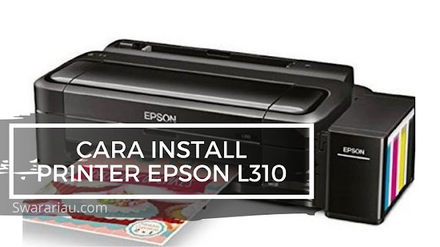 Cara Instal Printer Epson L310